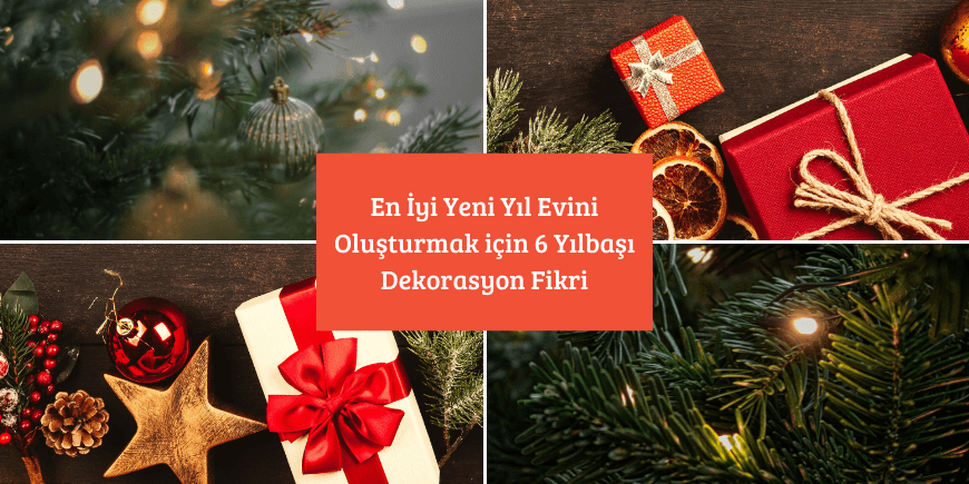 En İyi Yeni Yıl Evini Oluşturmak için 6 Yılbaşı Dekorasyon Fikri